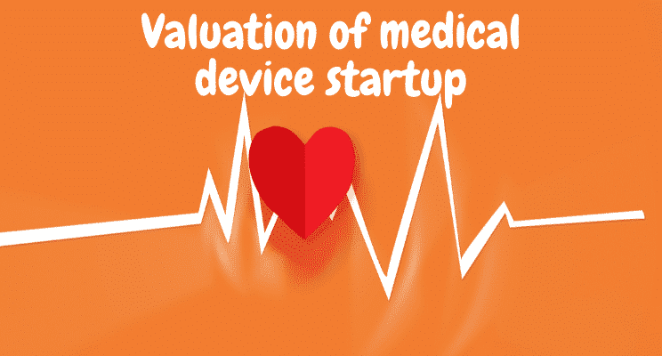 medical device startup valuation