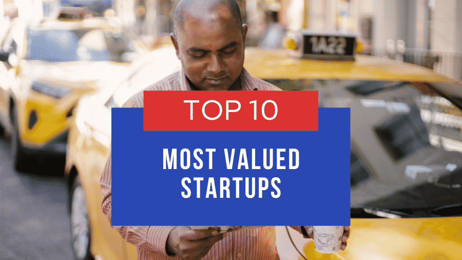 most valued startups